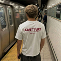I CAN'T FLIRT I'M AFRAID OF WOMEN Tee